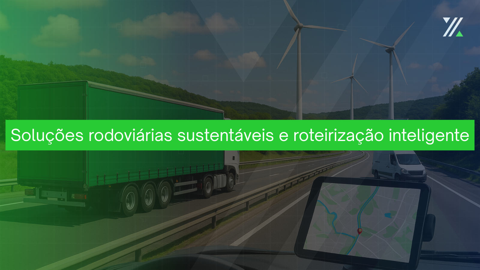 Caminhão de carga em rodovia cercada por colinas verdes, com turbinas eólicas e painel solar ao fundo, representando transporte sustentável e roteirização inteligente.