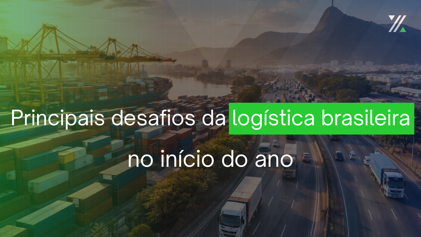 Logística brasileira com porto, contêineres e transporte rodoviário em operação no início do ano