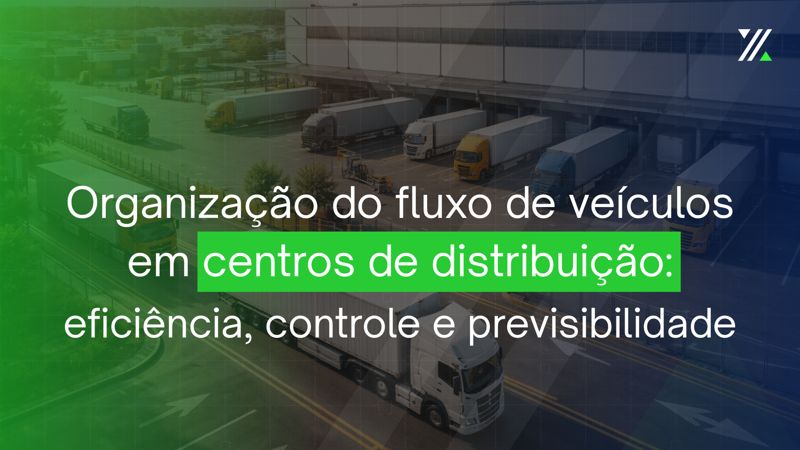 Fluxo organizado de caminhões em centros de distribuição com docas e pátio logístico estruturado.